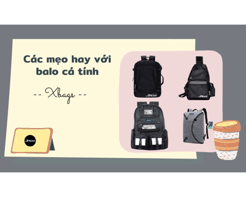 5 điều siêu hay về balo ca tinh. Xbags.Vn|BALO-TÚI XÁCH CAO CẤP THƯƠNG HIỆU XBAGS 5 điều siêu hay về balo ca tinh. Xbags.Vn|BALO-TÚI XÁCH CAO CẤP THƯƠNG HIỆU XBAGS
