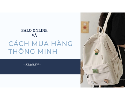 Balo online và cách mua hàng thông minh nhất.  Balo online và cách mua hàng thông minh nhất.