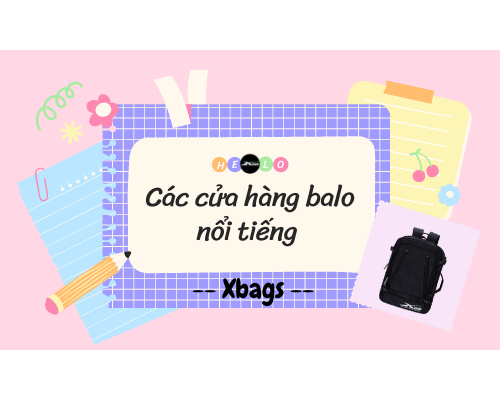 Các cửa hàng balo nổi tiếng mà bạn nhất định phải biết. Xbags.Vn|CHUYÊN BALO-TÚI XÁCH–VALI ĐẸP Các cửa hàng balo nổi tiếng mà bạn nhất định phải biết. Xbags.Vn|CHUYÊN BALO-TÚI XÁCH–VALI ĐẸP