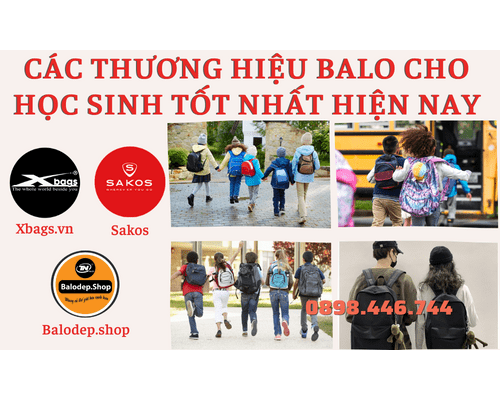 Các thương hiệu balo cho học sinh tốt nhất hiện nay Các thương hiệu balo cho học sinh tốt nhất hiện nay