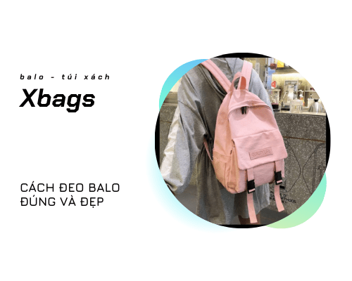 Cách đeo balo vừa đúng cách lại vừa đẹp dành cho bạn.  Cách đeo balo vừa đúng cách lại vừa đẹp dành cho bạn.