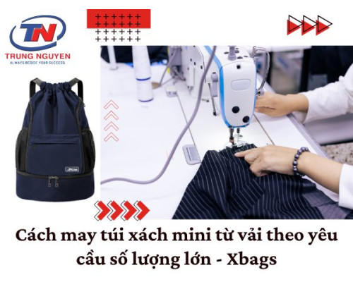 Cách may túi xách mini từ vải theo yêu cầu số lượng lớn - Xbags Cách may túi xách mini từ vải theo yêu cầu số lượng lớn - Xbags