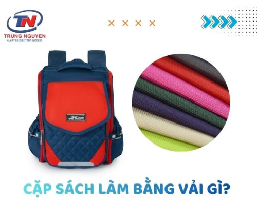 Cặp Sách Làm Bằng Vải Gì? Top Chất Liệu Bền Đẹp Nhất Hiện Nay Cặp Sách Làm Bằng Vải Gì? Top Chất Liệu Bền Đẹp Nhất Hiện Nay