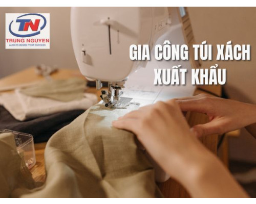Gia công túi xách xuất khẩu theo yêu cầu Gia công túi xách xuất khẩu theo yêu cầu