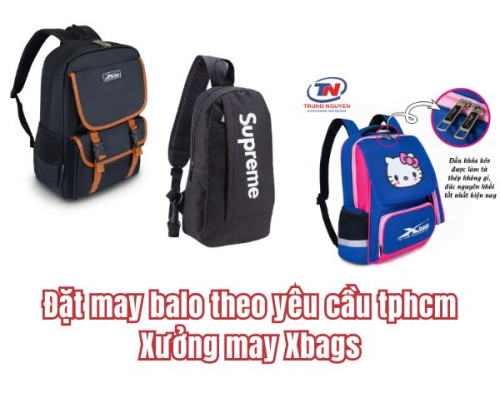 Đặt may balo theo yêu cầu tphcm - Xưởng may Xbags Đặt may balo theo yêu cầu tphcm - Xưởng may Xbags