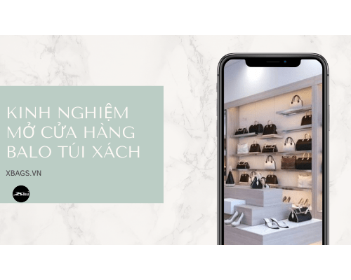 Kinh nghiệm mở cửa hàng balo túi xách mà bạn nên bỏ túi.  Kinh nghiệm mở cửa hàng balo túi xách mà bạn nên bỏ túi.