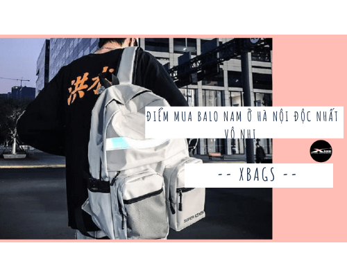 Điểm mua balo nam ở hà nội ĐỘC NHẤT VÔ NHỊ. Xbags.Vn|CHUYÊN BALO-TÚI XÁCH–VALI ĐẸP	 Điểm mua balo nam ở hà nội ĐỘC NHẤT VÔ NHỊ. Xbags.Vn|CHUYÊN BALO-TÚI XÁCH–VALI ĐẸP