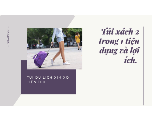 Túi xách 2 trong 1 tiện dụng và lợi ích.  Túi xách 2 trong 1 tiện dụng và lợi ích.