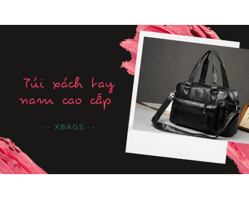Túi xách tay nam cao cấp - Vượt ngoài công dụng của túi xách. Xbags.Vn Túi xách tay nam cao cấp - Vượt ngoài công dụng của túi xách. Xbags.Vn