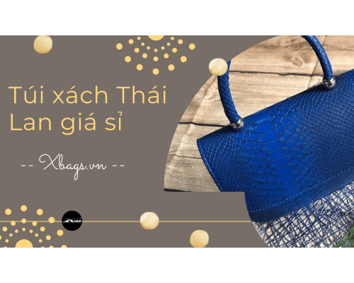 Điều gì làm nên CƠN SỐT túi xách thái lan giá sỉ? Xbags.Vn|CHUYÊN BALO-TÚI XÁCH–VALI ĐẸP Điều gì làm nên CƠN SỐT túi xách thái lan giá sỉ? Xbags.Vn|CHUYÊN BALO-TÚI XÁCH–VALI ĐẸP